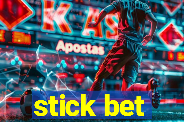 stick bet